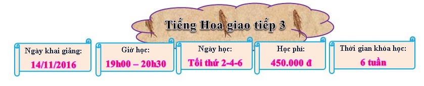 Lịch khai giảng lớp Tiếng Hoa giao tiếp 3