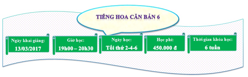 Lịch khai giảng lớp Tiếng Hoa căn bản 6